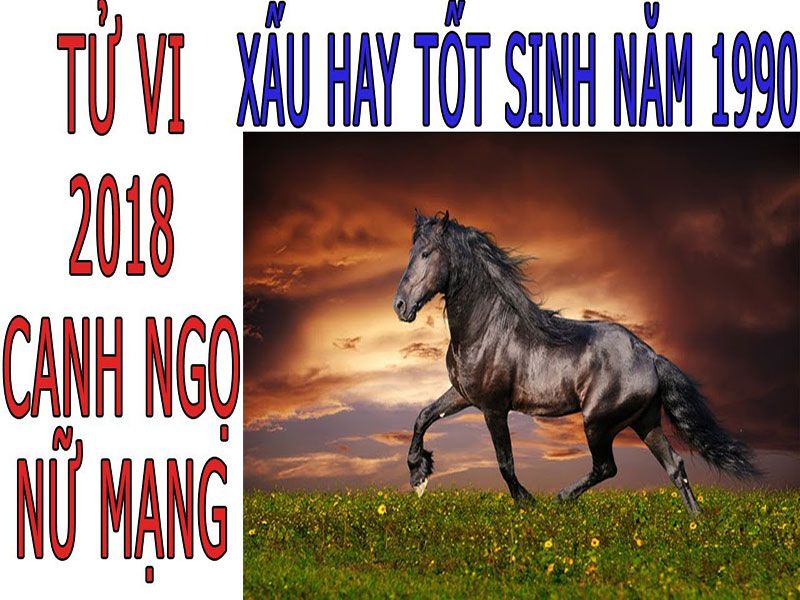 TỬ VI 2018 TUỔI CANH NGỌ 1990 - NAM MẠNG